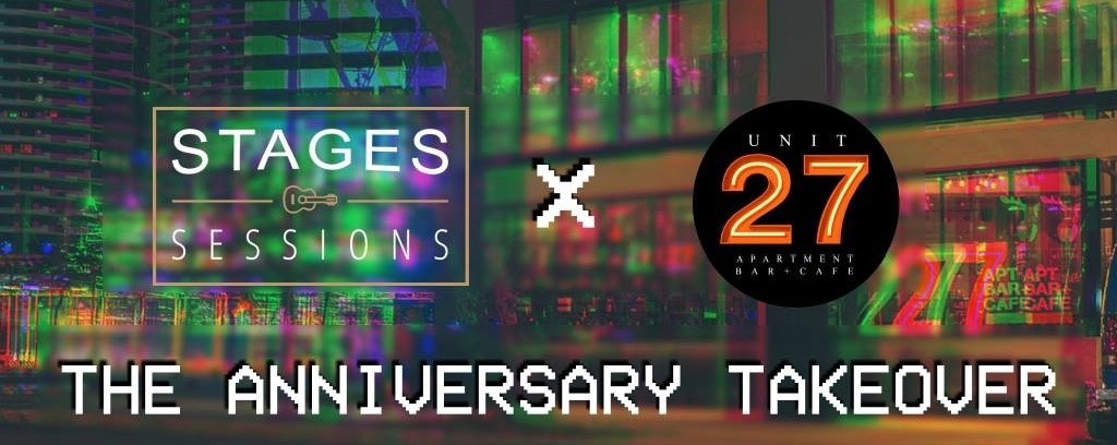 Stages Sessions x Unit 27: The Anniversary Takeover